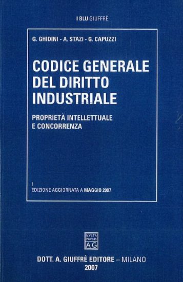 Codice generale del Diritto Industriale Codice generale del Diritto Industriale