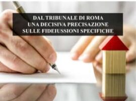 DAL TRIBUNALE DI ROMA UNA DECISIVA PRECISAZIONE SULLE FIDEIUSSIONI SPECIFICHE