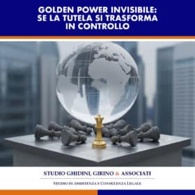 GOLDEN POWER INVISIBILE: SE LA TUTELA SI TRASFORMA IN CONTROLLO