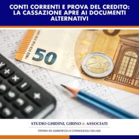 CONTI CORRENTI E PROVA DEL CREDITO: LA CASSAZIONE APRE AI DOCUMENTI ALTERNATIVI