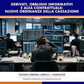 DERIVATI, OBBLIGHI INFORMATIVI E ALEA CONTRATTUALE: NUOVE ORDINANZE DELLA CASSAZIONE
