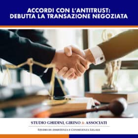 ACCORDI CON L’ANTITRUST: DEBUTTA LA TRANSAZIONE NEGOZIATA