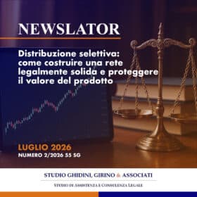 NEWSLATOR n° 2 – 2026 – Distribuzione selettiva: come costruire una rete legalmente solida e proteggere il valore del prodotto
